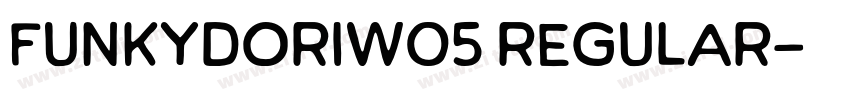 FunkydoriW05 Regular字体转换 FunkydoriW05 Regular字体转换